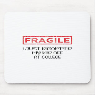 Tapis De Souris Fragile Je Viens De Laisser Mon Enfant Au Collège