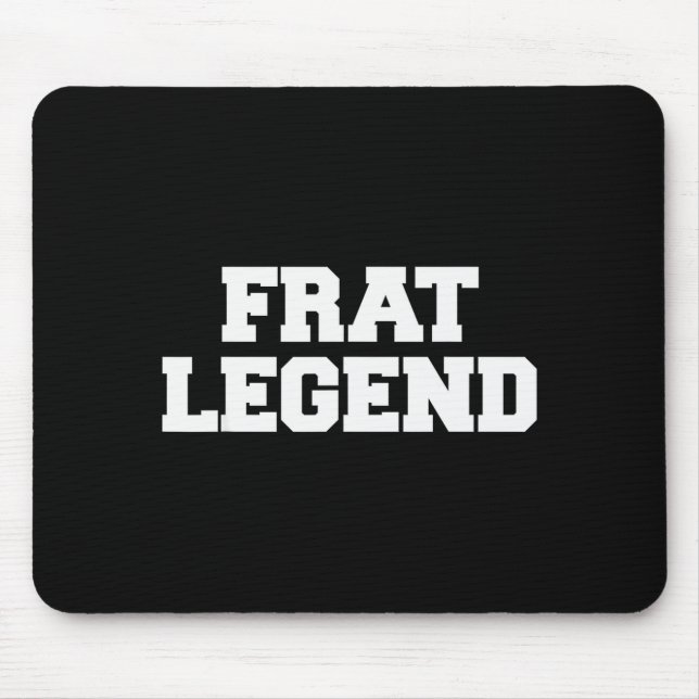 Tapis De Souris Frat Legend Funny Fraternity College Frat Party Gr (Devant)