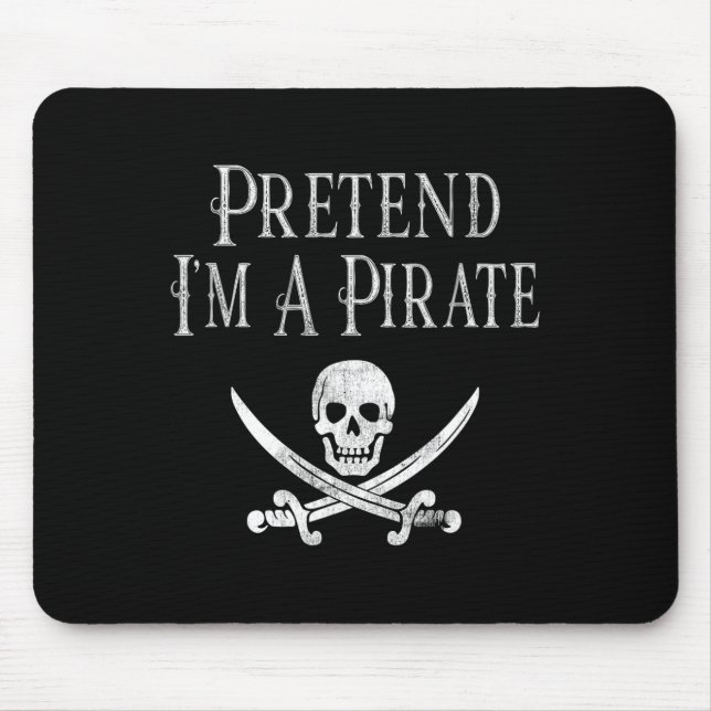 Tapis De Souris Fun Pretend I'm A Pirate Lazy Halloween Costume Sk (Devant)
