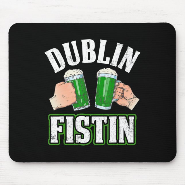 Tapis De Souris Fun St Patricks Day Bière Dublin Irish Fistin (Devant)