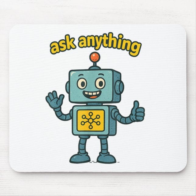 Tapis De Souris Funny Ai Robot With Ask Anything Quote _ Geek Tee  (Devant)