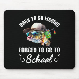 Tapis De Souris Funny B Fish - Né pour aller pêcher forcé d'aller