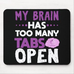 Tapis De Souris Funny Brain Has Too Many Tabs