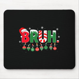 Tapis De Souris Funny Bruh dit Bro Salutation Ado de mème de Noël