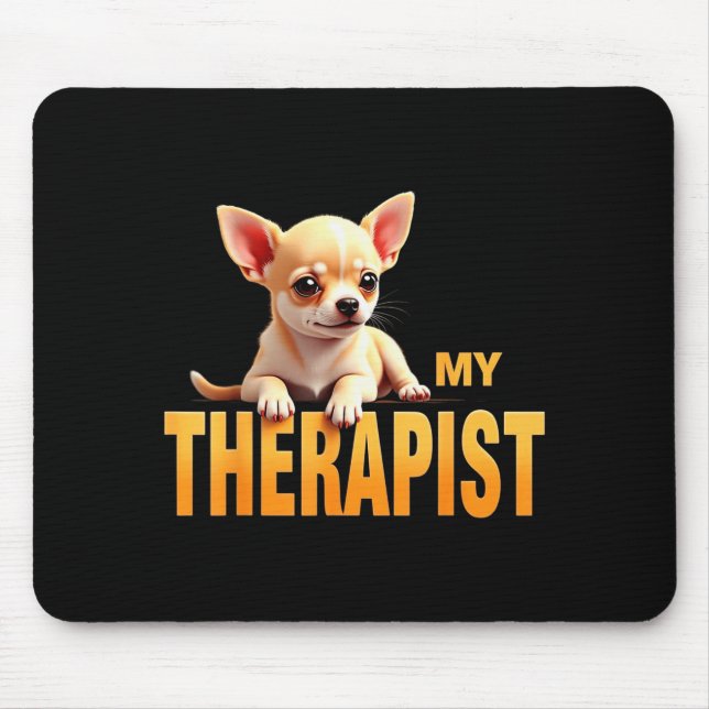 Tapis De Souris Funny Chi Chichi Puppy My Therast Chihuahua Dog  (Devant)