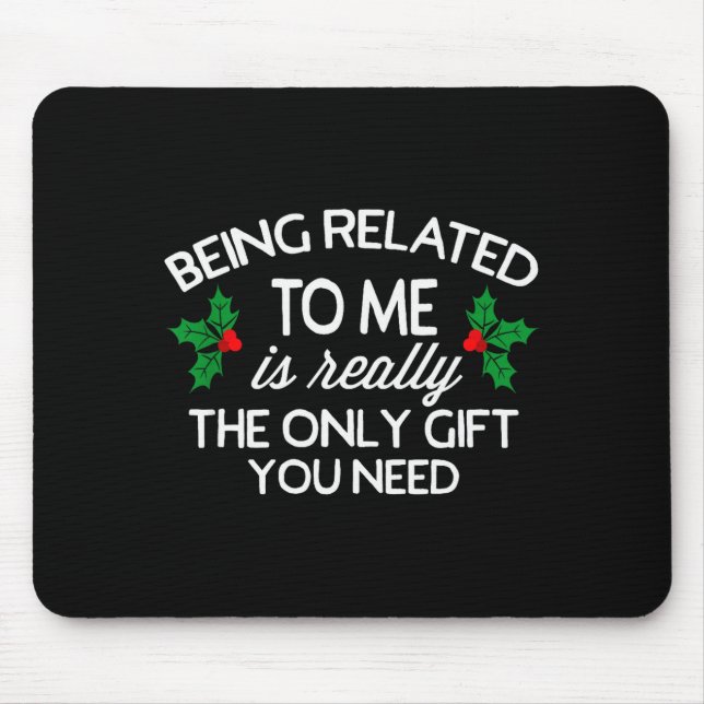 Tapis De Souris Funny Christmas Being Related To Me Family Joke  (Devant)