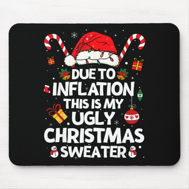 Tapis De Souris Funny Due To Inflation Ugly Christmas Sweaters For (Devant)