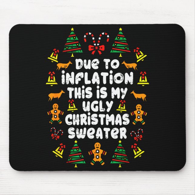 Tapis De Souris Funny Due To Inflation Ugly Christmas Sweaters For (Devant)