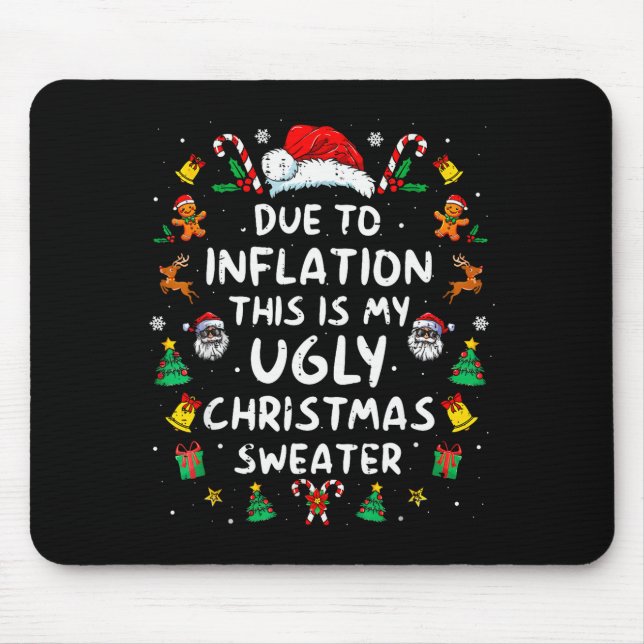 Tapis De Souris Funny Due To Inflation Ugly Christmas Sweaters For (Devant)