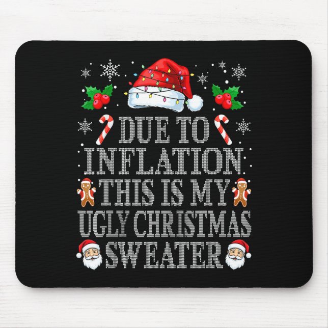 Tapis De Souris Funny Due To Inflation Ugly Christmas Sweaters Men (Devant)