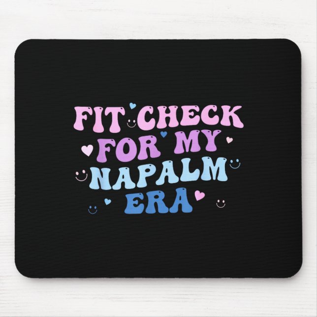 Tapis De Souris Funny Fit-check For My Napalm Era Design  (Devant)