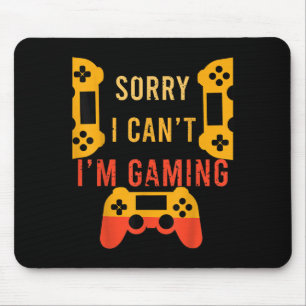 Tapis De Souris Funny Gamer Cadeau Désolé je ne peux pas je ne jou