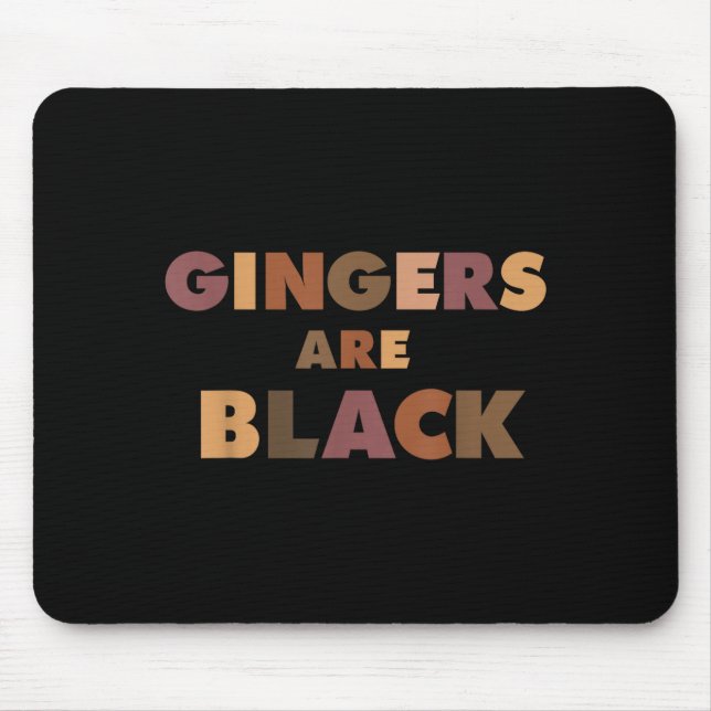 Tapis De Souris Funny Gingers Are Black Meme, Ginger Blacks Redhea (Devant)