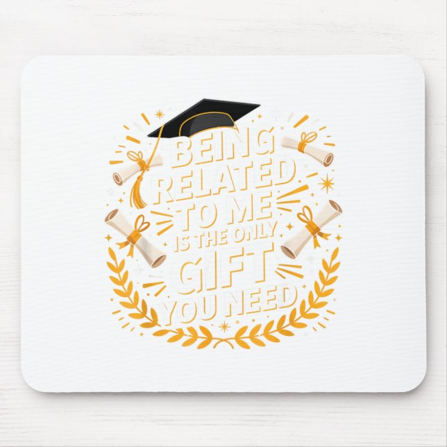 Tapis De Souris Funny Graduation Quote Being Related To Me 2025  (Devant)