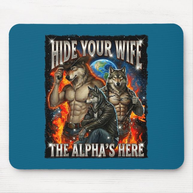 Tapis De Souris Funny Graphic Tee Hide Your Wife The Alpha Is Here (Devant)