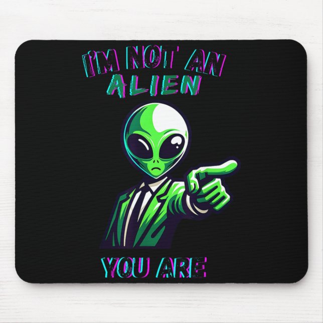Tapis De Souris Funny Halloween I'm Not An Alien, You Are  (Devant)