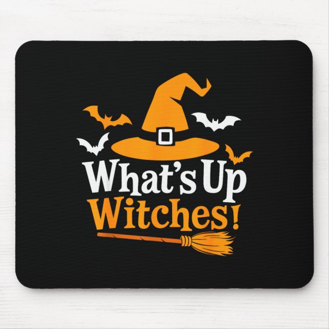 Tapis De Souris Funny Halloween Witch Costume What's Up Witches  (Devant)