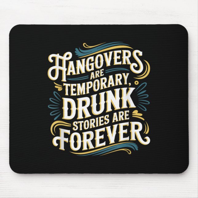 Tapis De Souris Funny Hangovers Are Temrary Drinking Humor  (Devant)