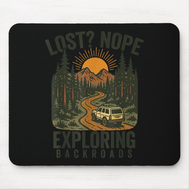 Tapis De Souris Funny Hiking Lost_ Nope Exploring Backroads Humor  (Devant)