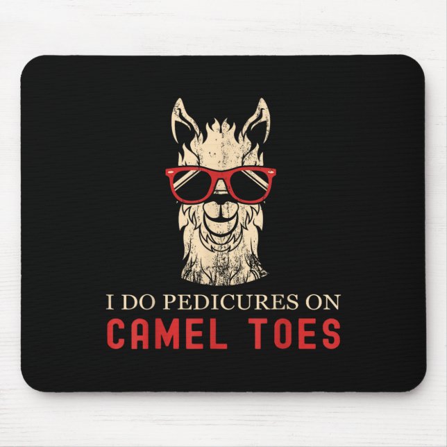 Tapis De Souris Funny I Do Pedis On Camel Toes Quotes  (Devant)