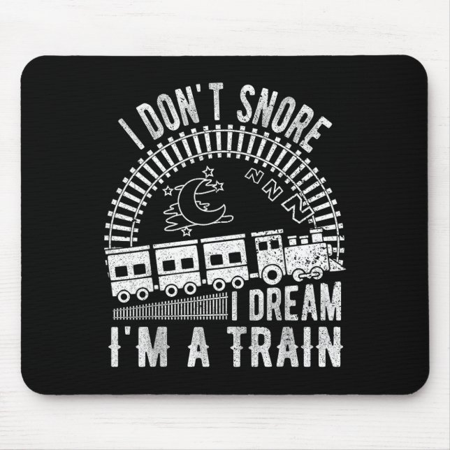 Tapis De Souris Funny I Don't Snore I Dream I'm A Train Shirt Trai (Devant)