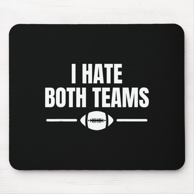 Tapis De Souris Funny I Hate Both Teams Football  (Devant)