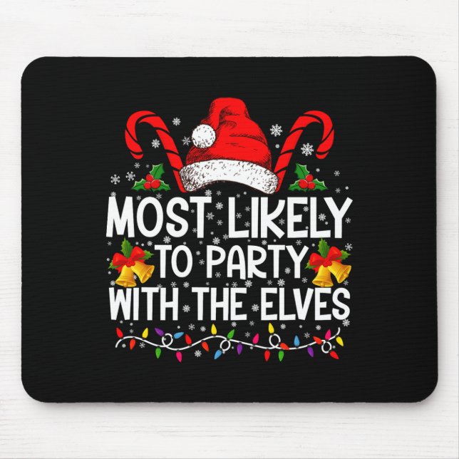 Tapis De Souris Funny Matching Christmas Most Likely To Party  (Devant)
