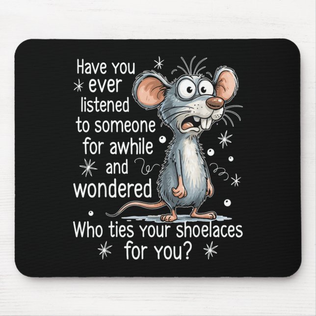 Tapis De Souris Funny Mouse Sarcastic Quote Who Ties Your Scute Ss (Devant)