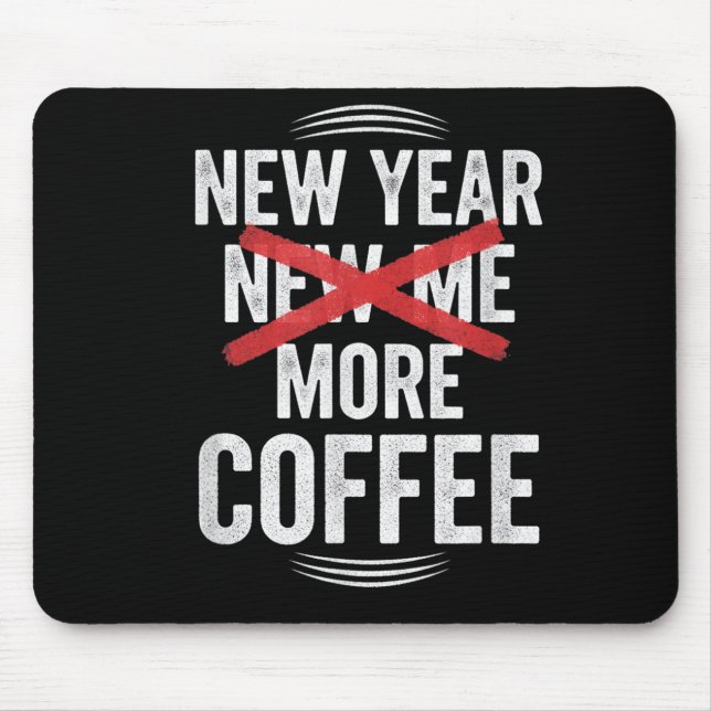 Tapis De Souris Funny New Year More Coffee Quote Caffeine Lover Hu (Devant)