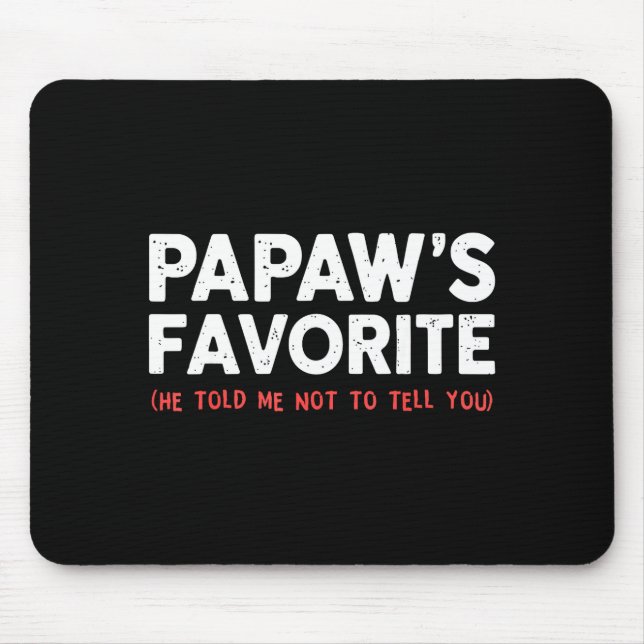 Tapis De Souris Funny Papaw's Favorite Granhild I'm Papaw's Favori (Devant)