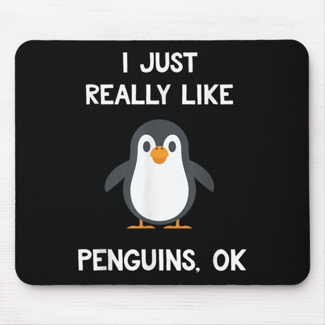 Tapis De Souris Funny Penguin Quote I Just Really Like Penguins Ok (Devant)