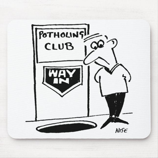 Tapis De Souris Funny Potholing Club Entrée dans le caricature du  (Devant)
