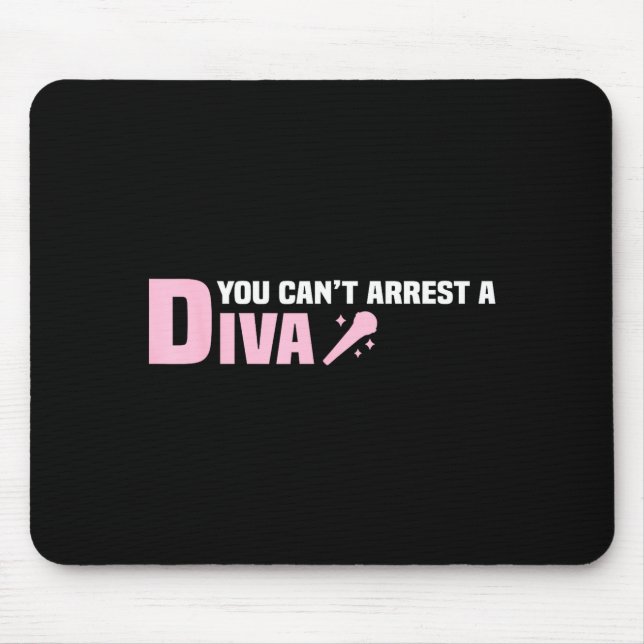 Tapis De Souris Funny Quote You Can't Arrest A Diva  (Devant)