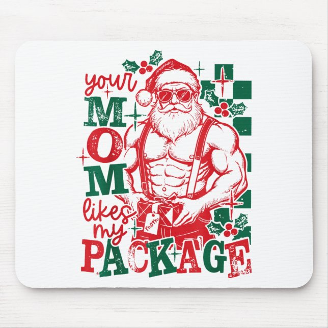 Tapis De Souris Funny Santa Claus Your Mom Like My Package Christm (Devant)