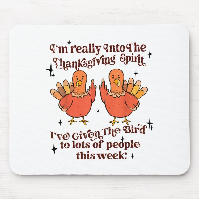 Tapis De Souris Funny Sarcastic Novelty Tee I've Given The Bird Me (Devant)