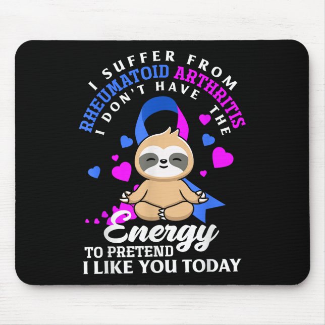 Tapis De Souris Funny Sloth I Suffer From Rhumatoïde Arthritis War (Devant)