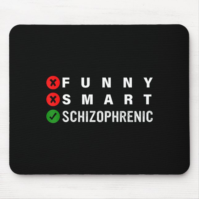 Tapis De Souris Funny Smart Schizophrenic Schizophrenia Awareness  (Devant)