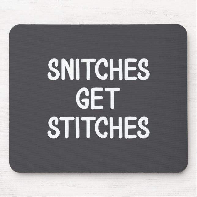 Tapis De Souris Funny, Snitches Get Es, Joke Sarcastic Family  (Devant)