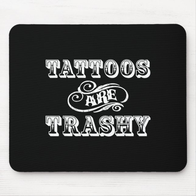 Tapis De Souris Funny Tattoo Quote Design For Gift  (Devant)
