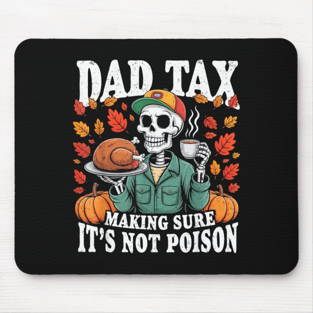 Tapis De Souris Funny Thanksgiving Dad Tax Skeleton Turkey Day Foo (Devant)