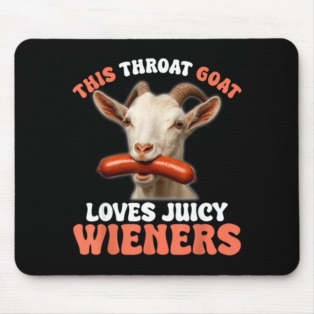 Tapis De Souris Funny This Throat Goat Swallows Juicy Wieners  (Devant)