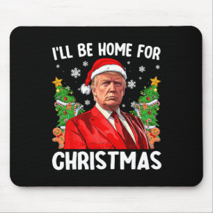 Tapis De Souris Funny Trump Noël Père Noël Je serai à la maison po