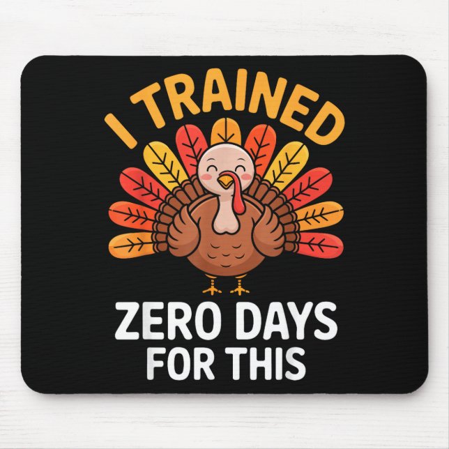 Tapis De Souris Funny Turkey Saying Thanksgiving Trot I Trained Ze (Devant)