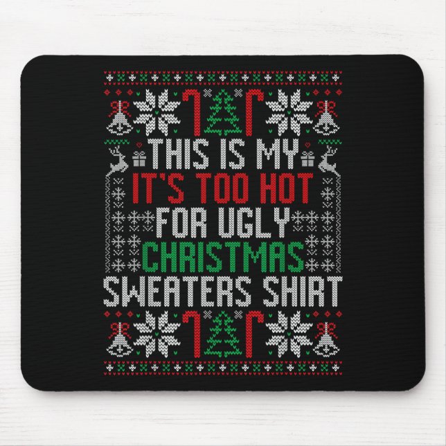 Tapis De Souris Funny Ugly Christmas Sweater Too Hot Men Teens Xma (Devant)