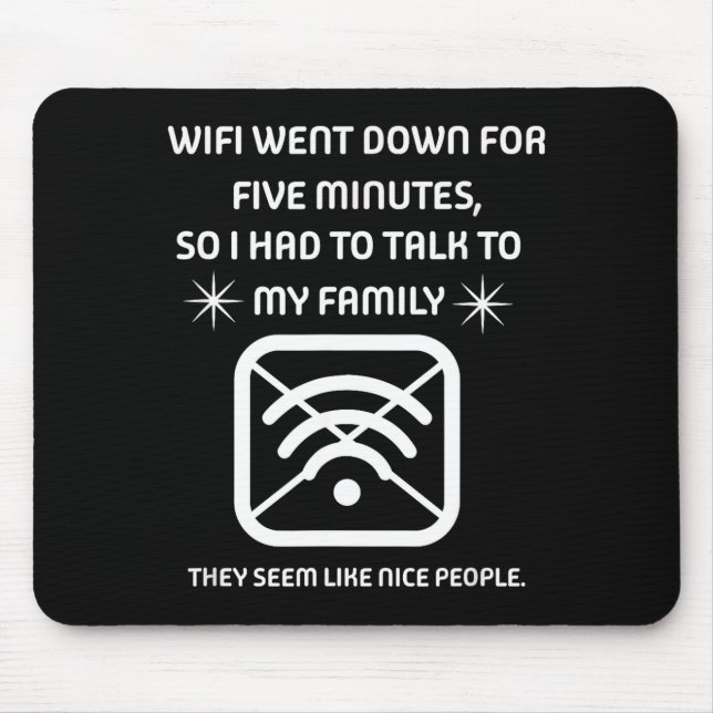Tapis De Souris Funny Wifi Went Down Quote Computer Nerd Gift  (Devant)