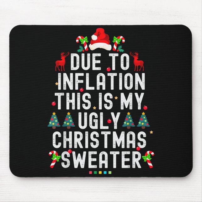 Tapis De Souris Funny Xmas Due To Inflation Ugly Christmas Sweater (Devant)