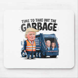 Tapis De Souris Garbyge Pour Trump 2024 Drôle Temps Pour Sortir Ga