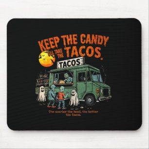 Tapis De Souris Garde Le Bonbon Je Prendrai Les Tacos - Halloween 