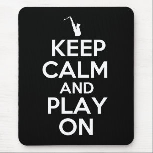 Tapis De Souris Gardez le calme et le jeu sur (le saxophone)