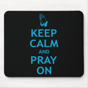 Tapis De Souris Gardez le calme et priez dessus